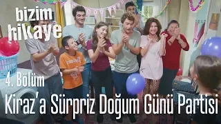 Kiraz'a sürpriz doğum günü partisi - Bizim Hikaye 4. Bölüm