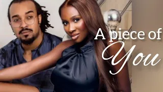 A PIECE OF YOU( NEW MOVIE) BRYAN OKWARA, SONIA UCHE, CHINENYE NNEBE.     ROMANTIC MOVIE 2024