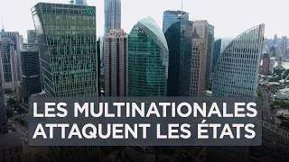 Multinationales à l’attaque des Etats - Tribunal d’arbitrage international - Documentaire complet-Y2