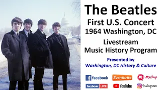 The Beatles First U.S. Concert: 1964 Washington, DC - Livestream Music Program