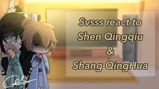 Svsss react to Shen Qingqiu & Shang Qinghua || SVSSS || Gacha Club || Carla