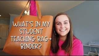 WHAT'S IN MY STUDENT TEACHING BAG + BINDER | Emma K's Future Classroom