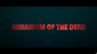 Aquarium of the Dead (2021) - Official Trailer