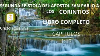 SEGUNDA EPISTOLA DEL APOSTOL SAN PABLO A LOS CORINTIOS  LIBRO COMPLETO CAP 1:13 REINA VALERA 1960