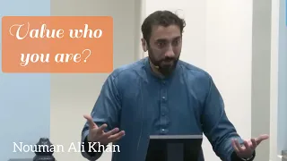 Value Who You Are | Self Worth| Nouman Ali Khan (Jumu'uh Khutbah)