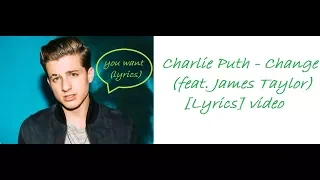 Charlie Puth -  Change (feat  James Taylor)  Official [Lyric video] by SITW