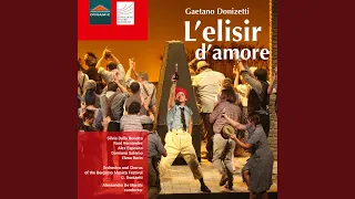 L'elisir d'amore, Act I Scene 7: Caro elisir! Sei mio! (Live)