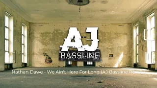 Nathan Dawe   We Ain't Here For Long (AJ Bassline Remix) FREE DOWNLOAD IN BIO!!!