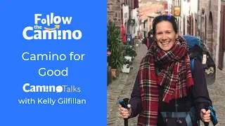 Camino talks with Kelly Gilfillan from Camino for Good | Follow the Camino