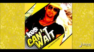 Kes - CAN'T WAIT "2013 Reggae Release" (Calabash Riddim, Ranch Entertainment)