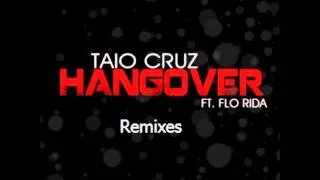 Taio Cruz - Hangover ft. Flo Rida(Remix)