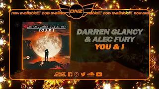 DNZF1364 // DARREN GLANCY & ALEC FURY - YOU & I (Official Video DNZ Records)