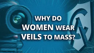 Why Do Women Wear Veils to Mass? | Fr. Anthony Dorsa | Catholic Answers Live