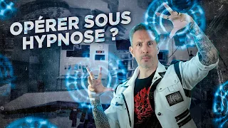 SE FAIRE OPÉRER SOUS HYPNOSE, C'EST POSSIBLE ?