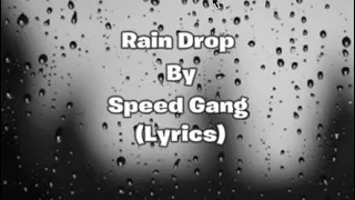 Rain drop by speed gang (lyrics)