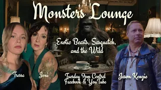 Exotic Beasts, Sasquatch, and the Wild - Monsters Lounge