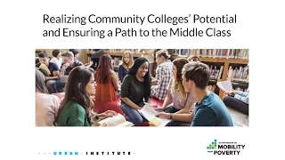 Realizing Community Colleges’ Potential and Ensuring a Path to the Middle Class