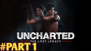 UNCHARTED THE LOST LEGACY PC Gameplay Walkthrough Part 1 FULL GAME [1080P 60FPS]