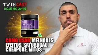 Creatina - como usar, saturação, melhores efeitos, mitos e muito mais. TWINCAST 20