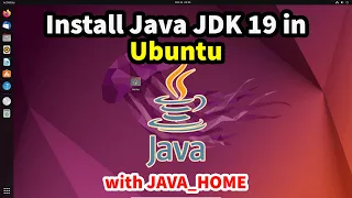 How to Download & Install Java JDK 19 in Ubuntu with JAVA HOME