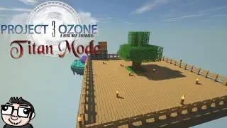 Project Ozone 3 Titan Mode Beta Test Day 3