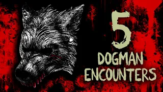 5 DOGMAN & WEREWOLF ENCOUNTERS (Dogman, Werewolf, Cryptid) - What Lurks Beneath