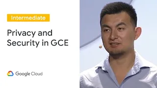 Best Practices for Privacy and Security in GCE (Cloud Next '19)