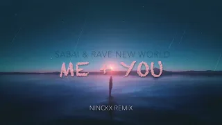 Sabai & Rave New World - Me + You (Ninckx Remix)
