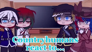 Past countryhumans react to...