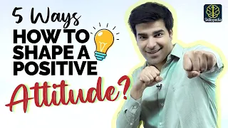 How To Shape A Positive Attitude? Take Control Of Your Attitude |Soft Skills Training | Motivational