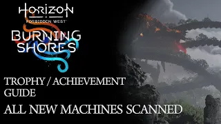 Horizon Forbidden West: Burning Shores - All New Machines Scanned (Trophy / Achievement Guide)