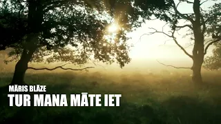 TUR MANA MĀTE IET / MĀRIS BLĀZE