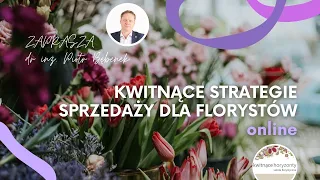 Kwiatowy Kwadrans BIZNES/ Poznaj TYPY KLIENTÓW w Twojej kwiaciarni / 21.03.2024