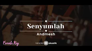 Senyumlah – Andmesh (KARAOKE AKUSTIK - FEMALE KEY)