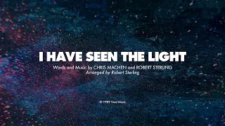 I HAVE SEEN THE LIGHT - SATB with Trio (piano track + lyrics)