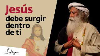 Jesús debe surgir dentro de ti | Sadhguru