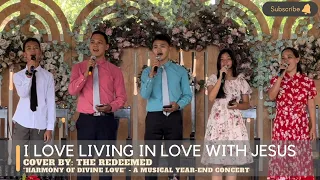 I Love Living In Love With Jesus | The Redeemed | “Harmony of Divine Love” Concert 2023 | DCSDACC
