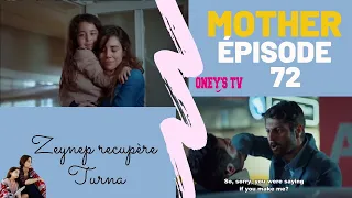 MOTHER ÉPISODE 72 |  ZEYNEP RECUPERE TURNA