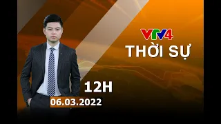 Bản tin thời sự tiếng Việt 12h - 06/03/2022| VTV4