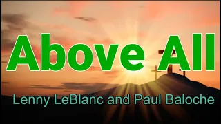 Above All Lyric Video || Lenny LeBlanc and Paul Baloche