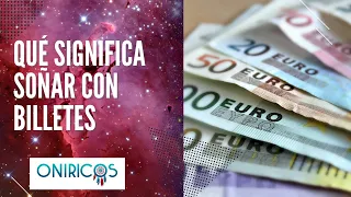 SOÑAR con BILLETES ✨💵✨ ¿Qué Significa? ¿Qué quiere decir este sueño?