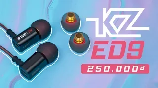 KZ ED9 : 250K việc gì phải mua tai AKG !?