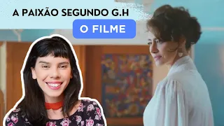 FILME A paixão segundo G.H. VALE A PENA?