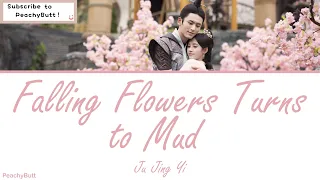 [OST of Legend of Yunxi] 《Falling Flowers Turn to Mud》 Ju Jingyi (Eng|Chi|Pinyin)