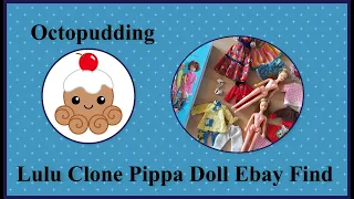 Lulu Clone Pippa Doll Ebay Find