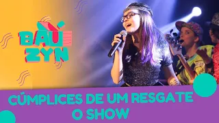 Cúmplices de um Resgate - O show | Baúzyn