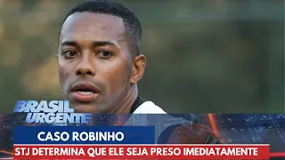 STJ determina que Robinho seja preso imediatamente | Brasil Urgente