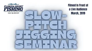 Slow Pitch Jigging Seminar - Florida Sport Fishing TV - Best Tackle, Jigs, Techniques