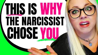 WHY the Narcissist Picked YOU (Exactly What Narcissists Want in a Source of Narcissistic Supply)