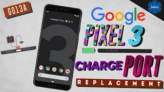 Google Pixel 3 Charge Port Replacement Detailed